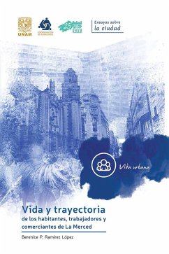 Cover Vida y trayectoria de los habitantes, trabajadores y comerciantes de La Merced (eBook, ePUB)