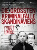 Die größten Kriminalfälle Skandinaviens - Teil 1 (eBook, ePUB)