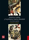 América Latina y la primera Guerra Mundial (eBook, PDF)