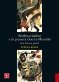 América Latina y la primera Guerra Mundial (eBook, PDF) América Latina y la primera Guerra Mundial (eBook, PDF)