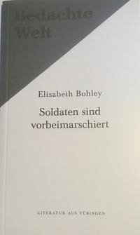 Soldaten sind vorbeimarschiert - Bohley, Elisabeth