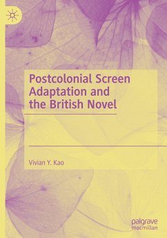 Postcolonial Screen Adaptation and the British Novel - Kao, Vivian Y.