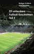 Elf unfassbare Fußball-Geschichten -... - Bild 1