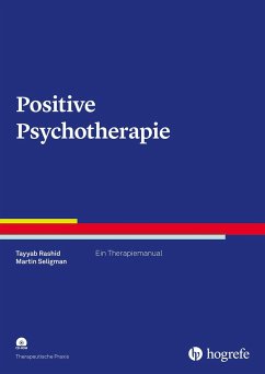 Positive Psychotherapie - Rashid, Tayyab;Seligman, Martin