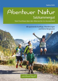 Abenteuer Natur Salzkammergut - Köth, Sabine