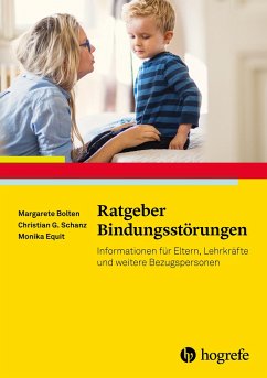 Ratgeber Bindungsstörungen - Bolten, Margarete;Schanz, Christian Günter;Equit, Monika