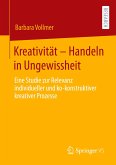 Kreativität - Handeln in Ungewissheit