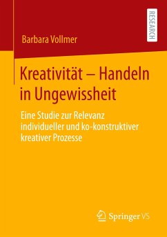 Kreativität - Handeln in Ungewissheit - Vollmer, Barbara