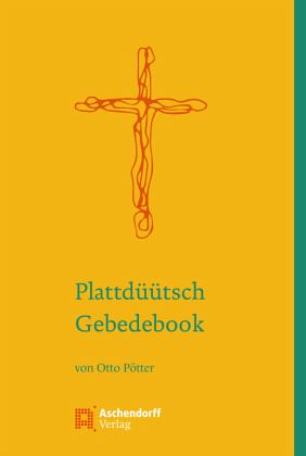 Plattdüütsch Gebedebook Plattdüütsch Gebedebook