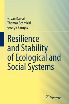 Resilience and Stability of Ecological and Social Systems - Karsai, István;Schmickl, Thomas;Kampis, George