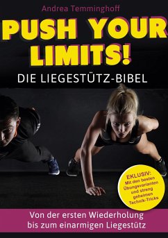 Push Your Limits! Die Liegestütz-Bibel - Temminghoff, Andrea