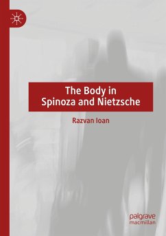 The Body in Spinoza and Nietzsche - Ioan, Razvan