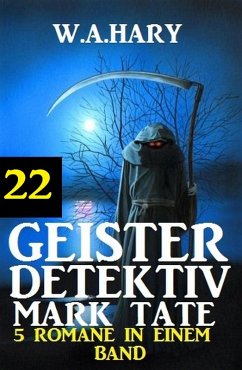 Cover Geister-Detektiv Mark Tate 22 - 5 Romane in einem Band (eBook, ePUB)