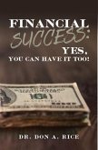 Financial Success: Yes, You Can Have It Too! (eBook, ePUB)