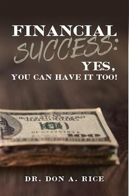 Financial Success: Yes, You Can Have It Too! (eBook, ePUB) Financial Success: Yes, You Can Have It Too! (eBook, ePUB)