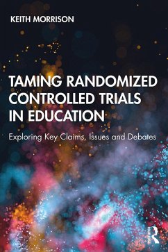 Taming Randomized Controlled Trials in Education (eBook, ePUB) - Morrison, Keith
