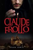 Claude Frollo (eBook, ePUB) Claude Frollo (eBook, ePUB)