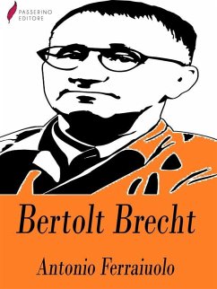 Bertolt Brecht (eBook, ePUB) - Ferraiuolo, Antonio