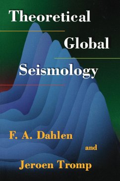 Theoretical Global Seismology (eBook, PDF) - Dahlen, F. A.; Tromp, Jeroen