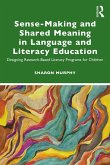 Sense-Making and Shared Meaning in Language and Literacy Education (eBook, PDF)