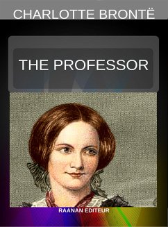 The Professor (eBook, ePUB) - Brontë, Charlotte