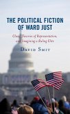 The Political Fiction of Ward Just (eBook, ePUB)