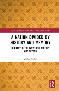 A Nation Divided by History and Memory (eBook, PDF) - Gyáni, Gábor