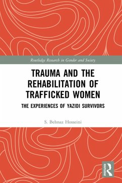 Trauma and the Rehabilitation of Trafficked Women (eBook, PDF) - Hosseini, S. Behnaz