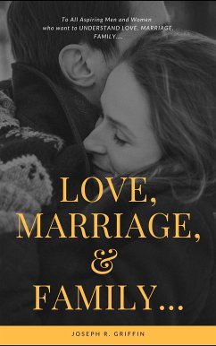 Love, Marriage, & Family... (eBook, ePUB) - R. Griffin, Joseph