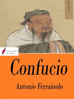 Confucio (eBook, ePUB) - Ferraiuolo, Antonio