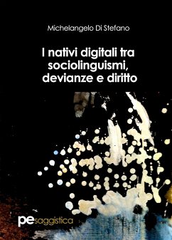 I nativi digitali tra sociolinguismi, devianze e diritto (fixed-layout eBook, ePUB) - Di Stefano, Michelangelo