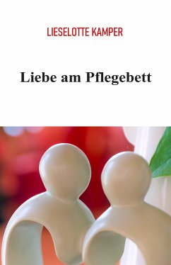 Liebe am Pflegebett (eBook, ePUB) - Kamper, Lieselotte