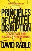 PRINCIPLES OF CARTEL DISRUPTION (eBook, ePUB) PRINCIPLES OF CARTEL DISRUPTION (eBook, ePUB)