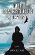 Invention of Dying, The (eBook, ePUB) - Bild 1