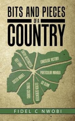Bits and Pieces of a Country (eBook, ePUB) - Nwobi, Fidel C