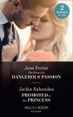The Price Of A Dangerous Passion / Promoted To His Princess: The Price of a Dangerous Passion / Promoted to His Princess (Mills & Boon Modern) (eBook, ePUB)