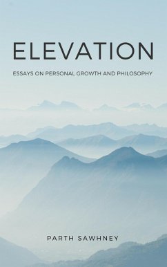 Elevation: Essays on Personal Growth and Philosophy (eBook, ePUB) - Sawhney, Parth