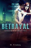 Betrayal (Shadow War Book 2) (eBook, ePUB)