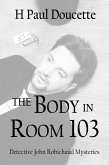 The Body in Room 103 (Detective John Robichaud Mysteries, #4) (eBook, ePUB)