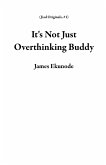 It's Not Just Overthinking Buddy (Jiad Originals, #1) (eBook, ePUB)