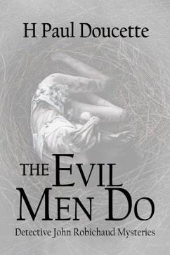 Cover The Evil Men Do (Detective John Robichaud Mysteries, #3) (eBook, ePUB)