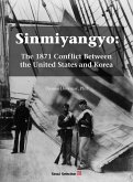 Sinmiyangyo: The 1871 Conflict Between the United States and Korea (eBook, ePUB)
