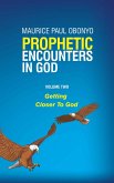 Prophetic Encounters In God: Getting Closer To God (eBook, ePUB)