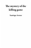 The mystery of the killing game (eBook, ePUB)