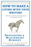 The Prosperous Author: How to Make A Living With Your Writing:Developing a Millionaire Mindset (Prosperity for Authors, #1) (eBook, ePUB)