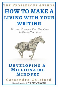 The Prosperous Author: How to Make A Living With Your Writing:Developing a Millionaire Mindset (Prosperity for Authors, #1) (eBook, ePUB) - Gaisford, Cassandra