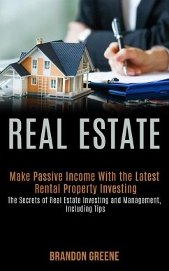 Cover Real Estate: Make Passive Income With the Latest Rental Property Investing (the Secrets of Real Estate Investing and Management, Including Tips) (eBook, ePUB)