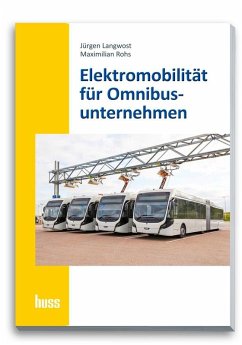 Elektromobilität für Omnibusunternehmer (eBook, PDF) - Langwost, Jürgen; Rohs, Maximilian