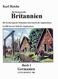 Romanreihe Britannien: Buch 1 Germanien ANNO DOMINI 388 (eBook, ePUB) - Reiche, Karl