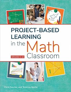 Project-Based Learning in the Math Classroom (eBook, ePUB) - Fancher, Chris; Norfar, Telannia